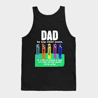 Dad By Any Other Name Is Still A Dad Tank Top